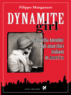 cover image of Dynamite girl. Gabriella Antolini e gli anarchici italiani in America